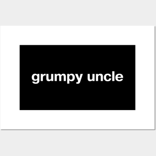 grumpy uncle Posters and Art